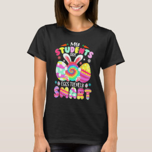 Teacher My Students Are Eggs Tremely Smart Happy E T-Shirt