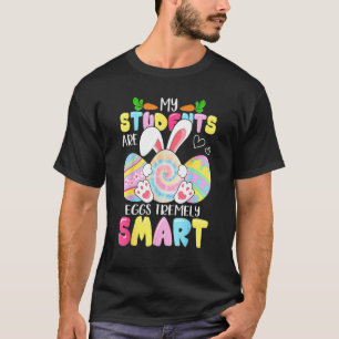 Teacher My Students Are Eggs Tremely Smart Happy E T-Shirt