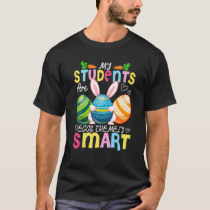Teacher My Students Are Eggs Tremely Smart Happy E T-Shirt