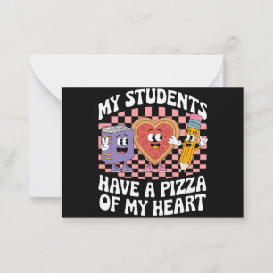Teacher My Students Have A Pizza Of My Heart  Card