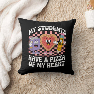 Teacher My Students Have A Pizza Of My Heart  Cushion
