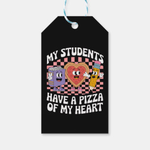 Teacher My Students Have A Pizza Of My Heart  Gift Tags