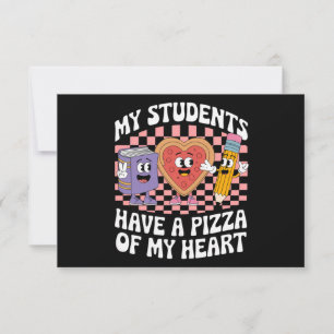 Teacher My Students Have A Pizza Of My Heart  Thank You Card