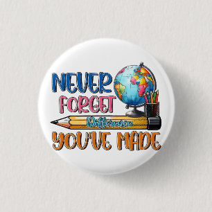 Teacher Never Forget Difference You Have Made 3 Cm Round Badge