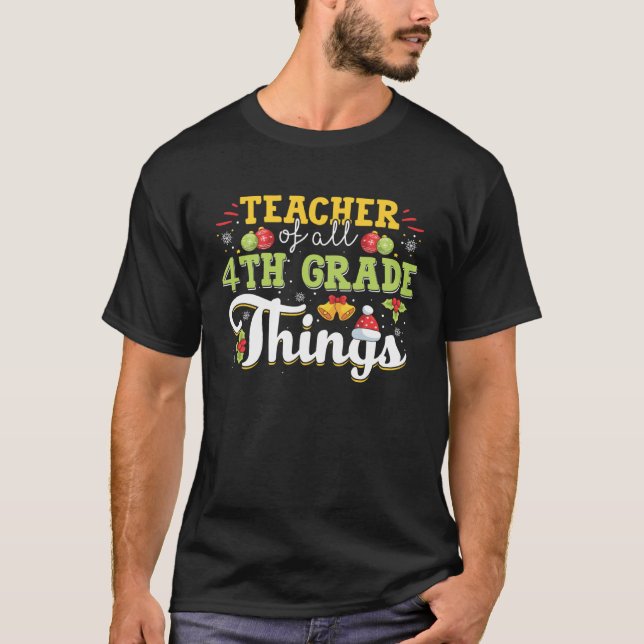 Teacher Of All 4TH GRADE Things  for kids adult T-Shirt (Front)