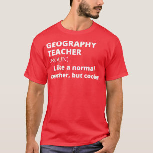 teacher of geography T-Shirt