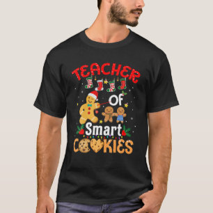 Teacher Of Smart Cookie Gingerbread Christmas Xmas T-Shirt