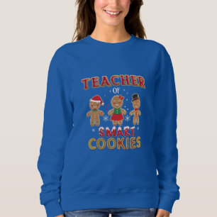 Teacher Of Smart Cookies Sweatshirt
