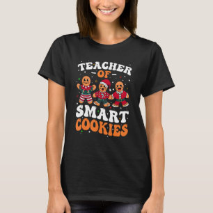 Teacher Of Smart Cookies Xmas Teacher Christmas Co T-Shirt