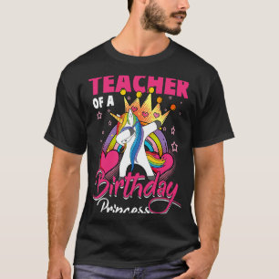 Teacher Of The Birthday Princess Unicorn Dab T-Shirt