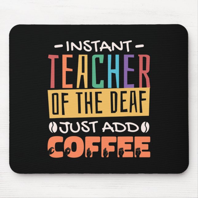 Teacher Of The Deaf Just Add Coffee  Mouse Mat (Front)