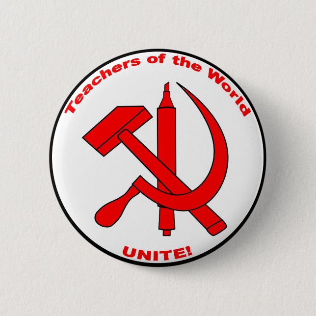 Teacher of the World, Unite! 6 Cm Round Badge (Front)