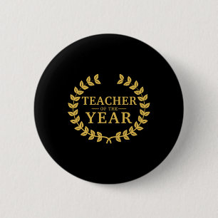Teacher Of The Year - Greatest Ever Award Day 6 Cm Round Badge