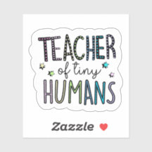 Teacher of tiny humans