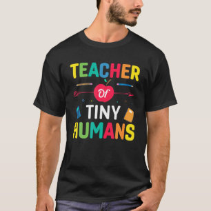 Teacher Of Tiny Humans Elementary School Teacher T-Shirt