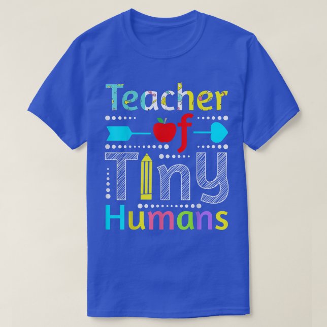 Teacher Of Tiny Humans  T-Shirt (Design Front)