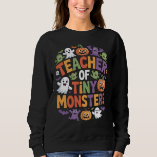 Teacher of Tiny Monsters Cute Halloween Children Sweatshirt