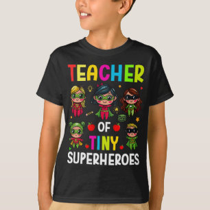 Teacher of tiny superheros T-Shirt