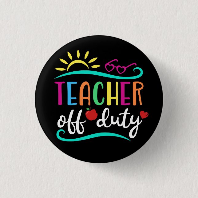 Teacher Off Duty 3 Cm Round Badge (Front)