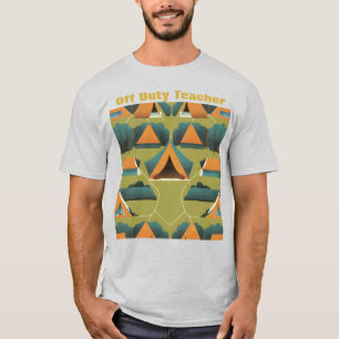 Teacher Off Duty Campground T-Shirt