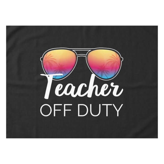 Teacher Off Duty I Tablecloth (Front (Horizontal))