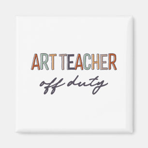 Teacher Off Duty Last Day Of School End Of School Magnet