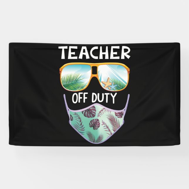 Teacher Off Duty Last Day Of School Teacher Summer Banner (Horizontal)