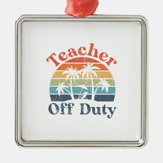 Teacher Off Duty Metal Tree Decoration (Front)