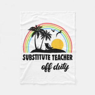 Teacher Off Duty Rainbow End Of School Year Fleece Blanket