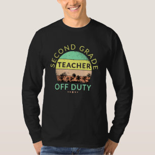 Teacher Off Duty School Beach Vacation Summer Suns T-Shirt