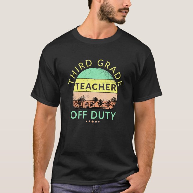 Teacher Off Duty School Beach Vacation Summer Suns T-Shirt (Front)