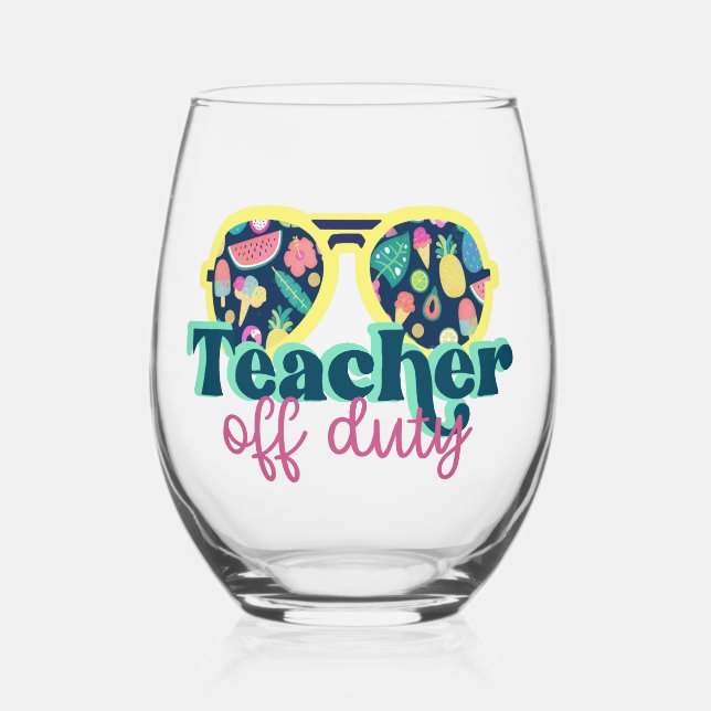 Teacher off duty  stemless wine glass (Front)