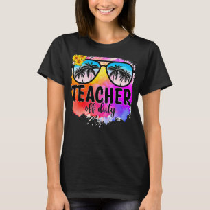 Teacher Off Duty Sunflower Sunglasses Last Day Of  T-Shirt