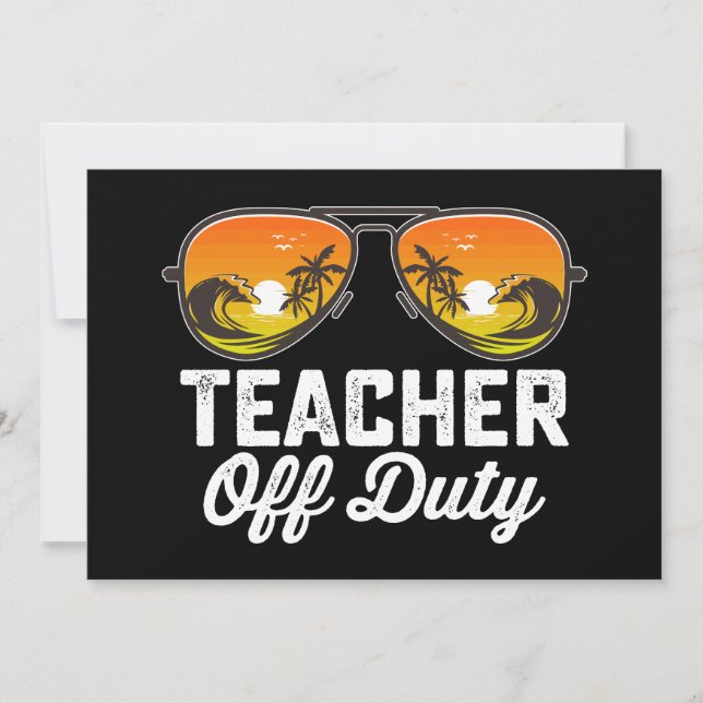 Teacher Off Duty Sunglasses Last Day Of School Invitation (Front)