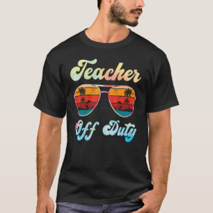Teacher Off Duty Sunglasses T-Shirt