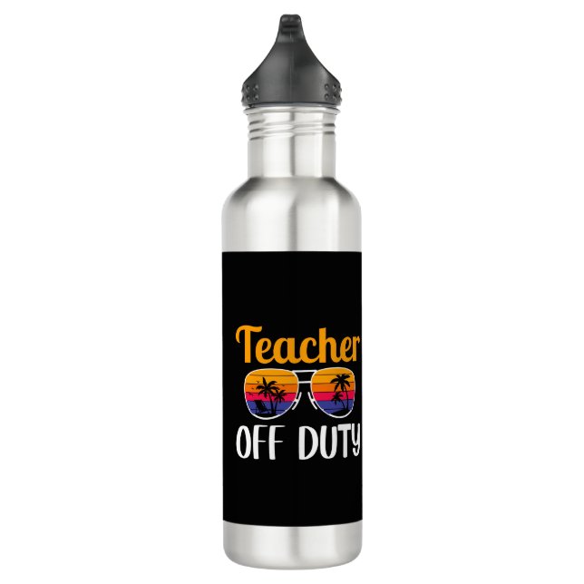 Teacher Off Duty, Teacher Gift, Summer Vacation 710 Ml Water Bottle (Right)
