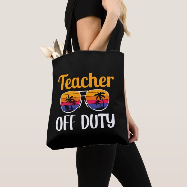 Teacher Off Duty, Teacher Gift, Summer Vacation  Tote Bag (Close Up)