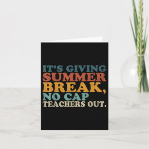 Teacher On Summer Break Its Giving Summer Break No Card