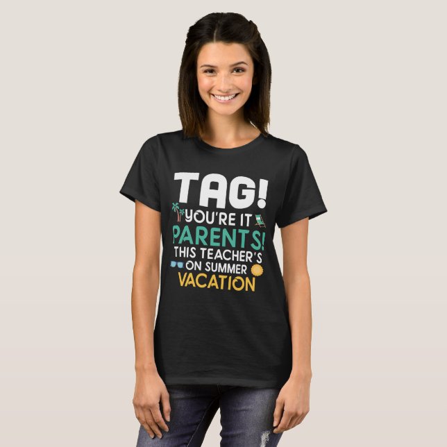 Teacher On Summer Vacation Tshirt Last Day School (Front Full)
