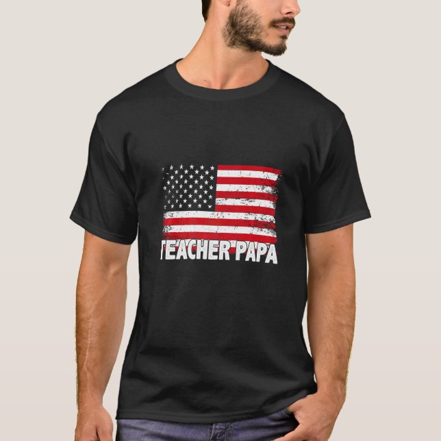 Teacher Papa American Flag Father's Day T-Shirt (Front)