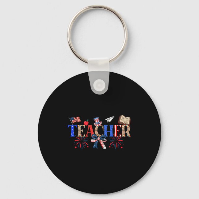 Teacher Patriotic 1776 Independence Day Design Key Ring (Front)