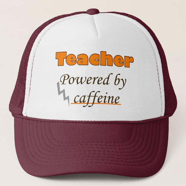 Teacher Powered by caffeine Trucker Hat (Front)