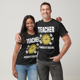 TEACHER - POWERED BY DEADLINES T-Shirt