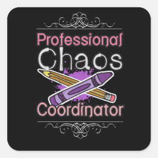 Teacher Professional Chaos Coordinator Square Sticker