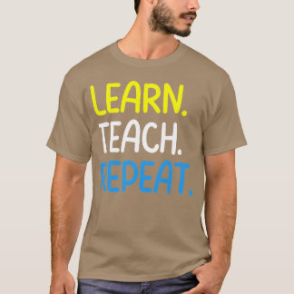 Teacher Quote Learneach Repea girl T-Shirt