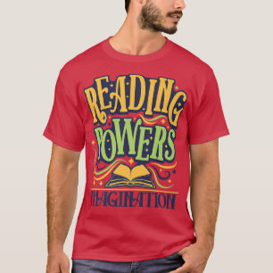 Teacher Reading Powers Imagination Books Lover T-Shirt
