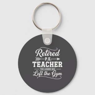 Teacher Retired P.e. Teacher The Legend Has Left T Key Ring