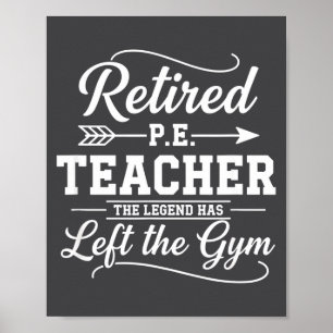Teacher Retired P.e. Teacher The Legend Has Left T Poster