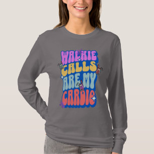 Teacher Retro Walkie Calls Are My Cardio Funny T-S T-Shirt