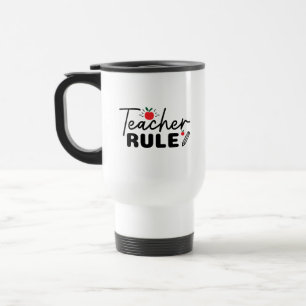 Teacher Rule Wordart Travel Mug